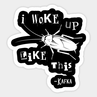 I Woke Up Like This Franz Kafka Vermin Transformation Literature Sticker